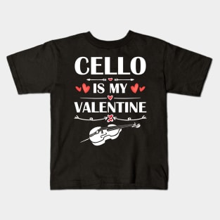 Cello Is My Valentine T-Shirt Funny Humor Fans Kids T-Shirt